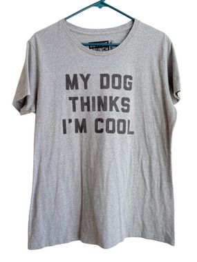 My Dog Thinks I’m cool grey funny sarcastic hilarious tee dog lover t-shirt